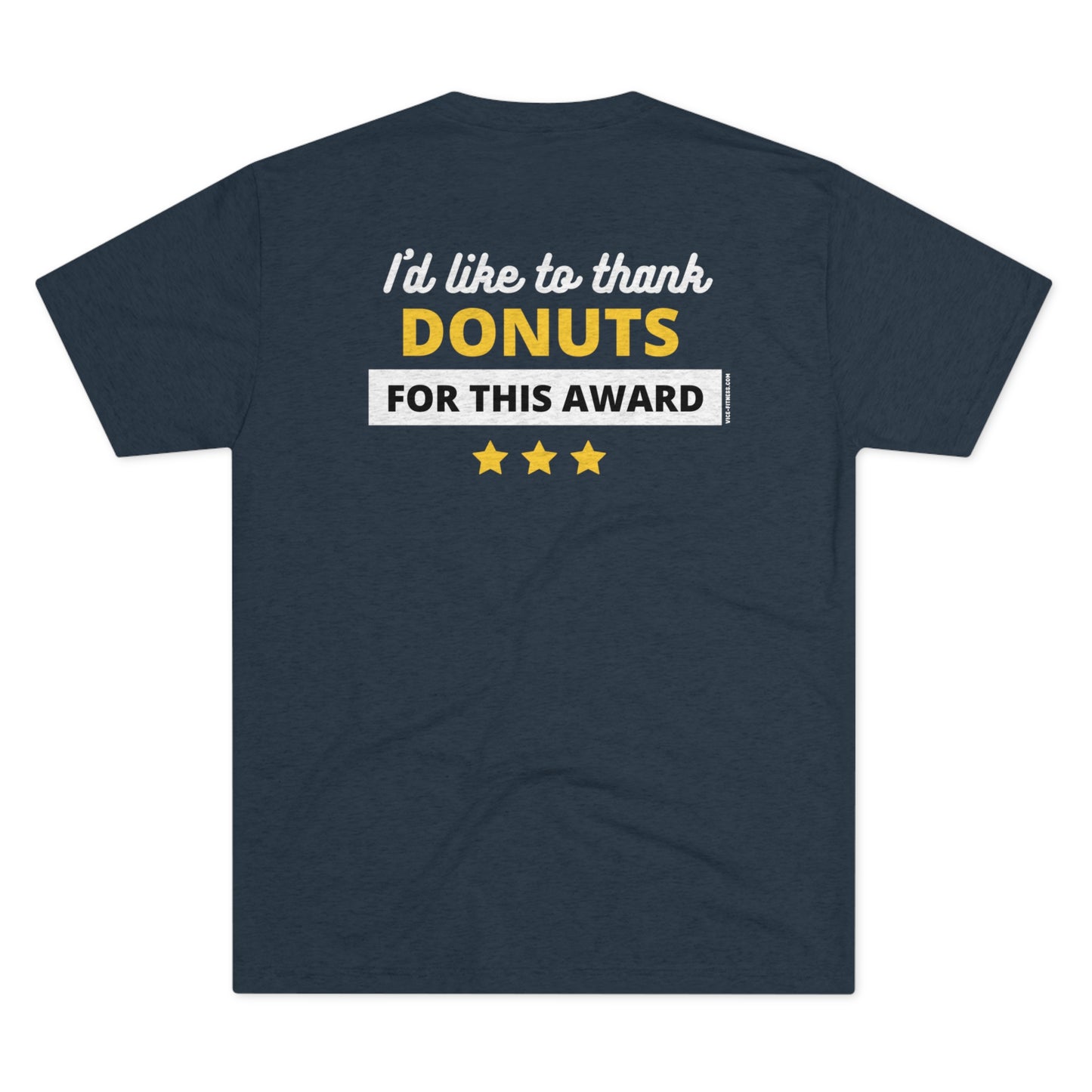 I'd Like to Thank Donuts- Triblend Tee