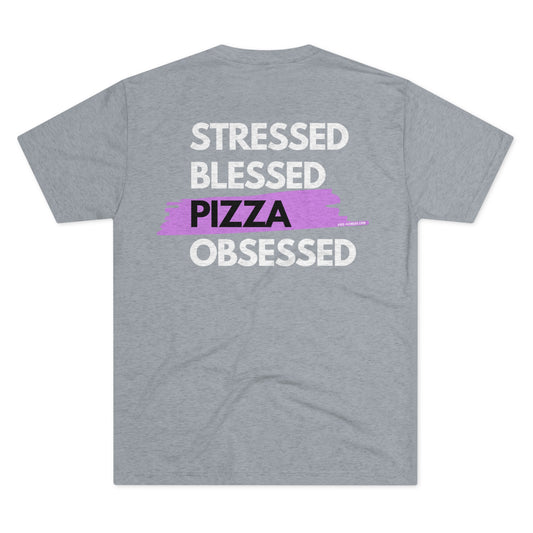 Stressed. Blessed. Pizza Obsessed.- Triblend Tee