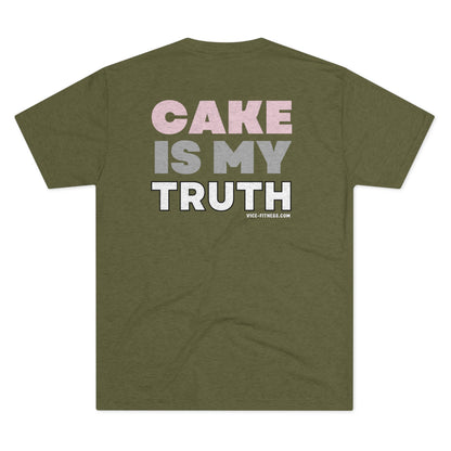 Cake is my Truth - Tri-Blend Crew Tee