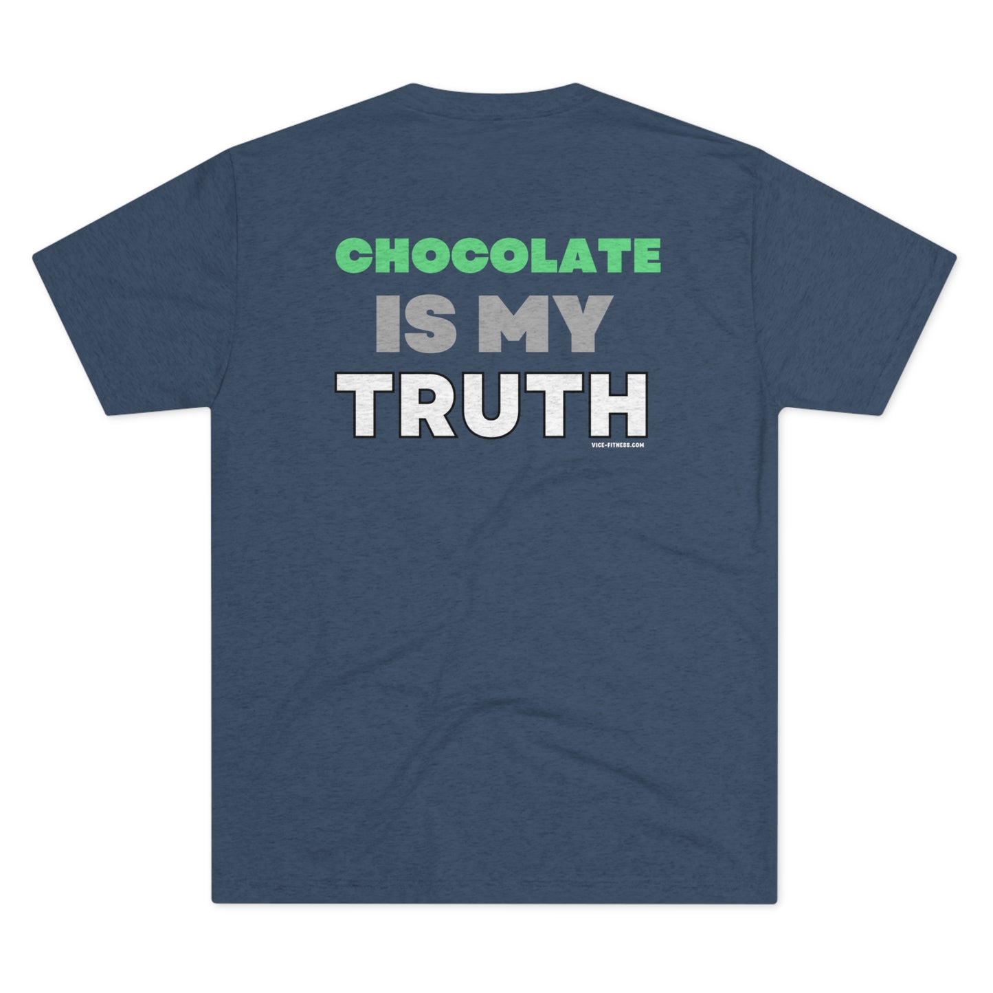 Chocolate is My Truth- Triblend Tee