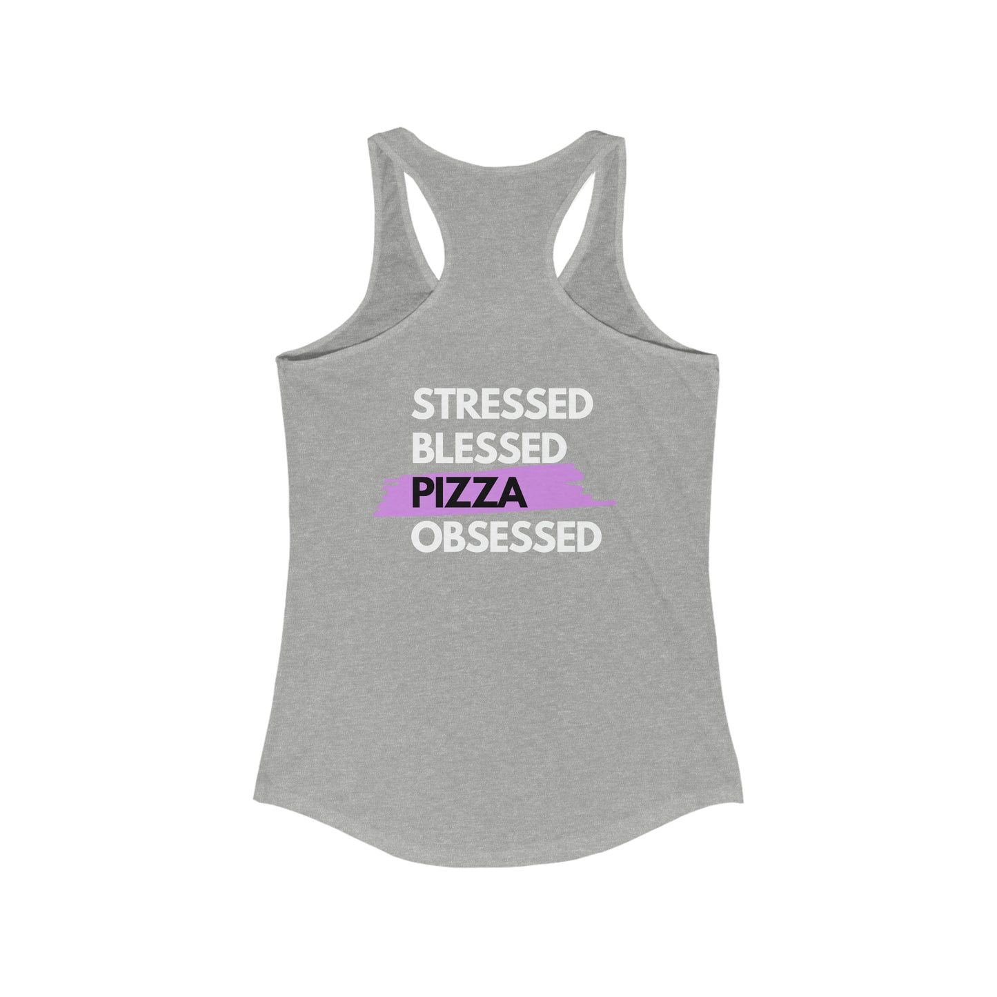 Stressed. Blessed. Pizza Obsessed - Tank Top