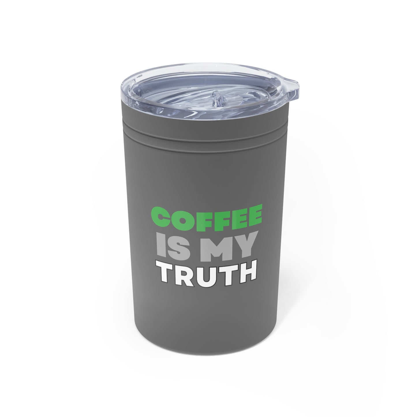 Coffee is my Truth - 11oz Tumbler