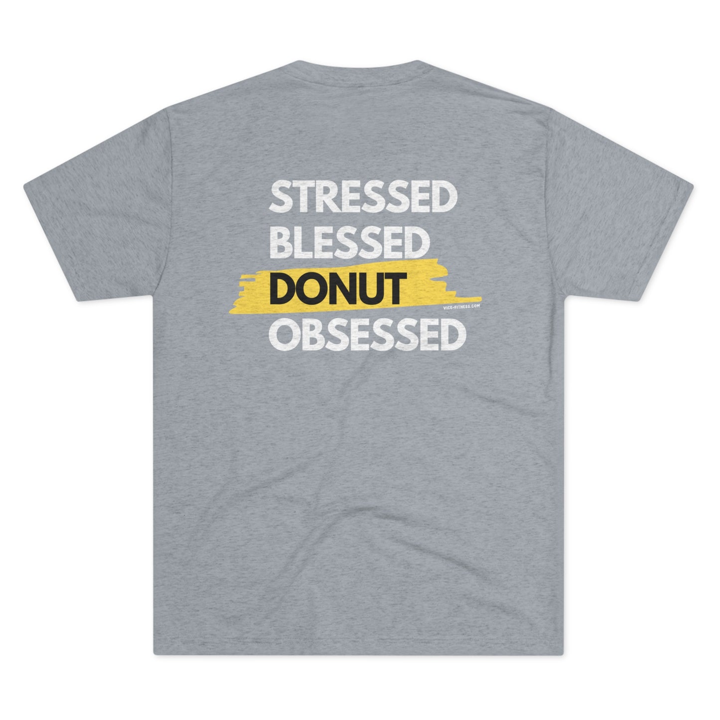 Stressed. Blessed. Donut Obsessed. - Triblend Tee