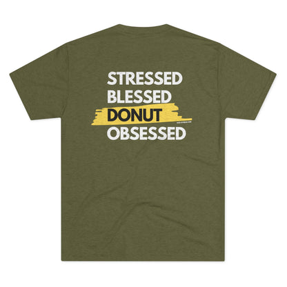 Stressed. Blessed. Donut Obsessed. - Triblend Tee