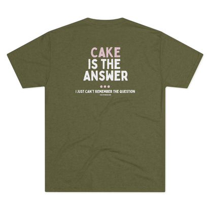 Cake is the Answer - Triblend Tee