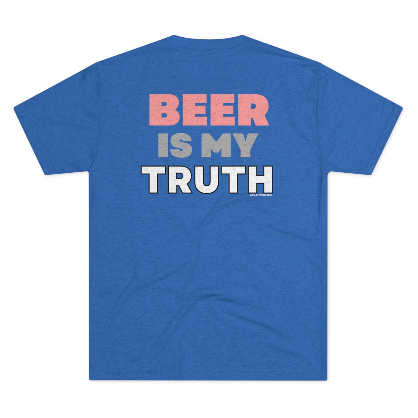 Beer is my Truth - Triblend Tee