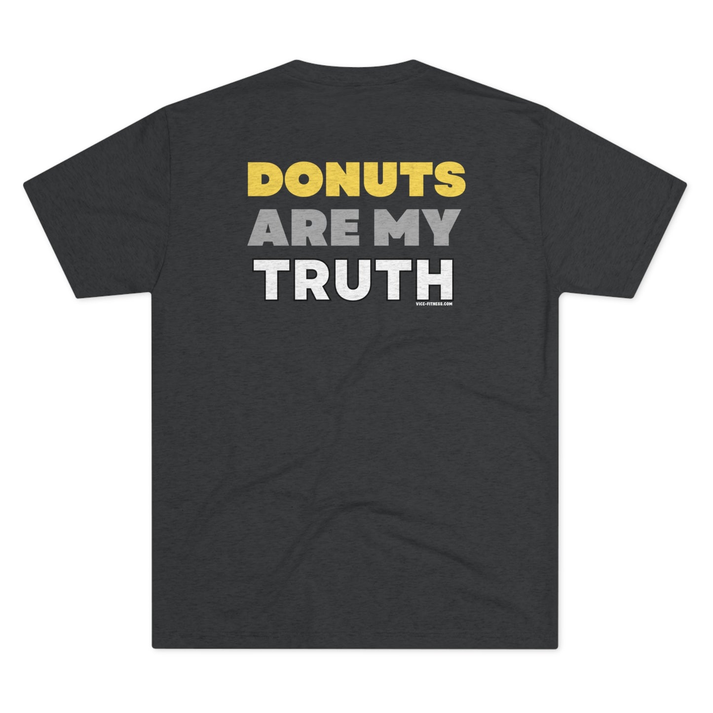 Donuts Are My Truth - Triblend Tee