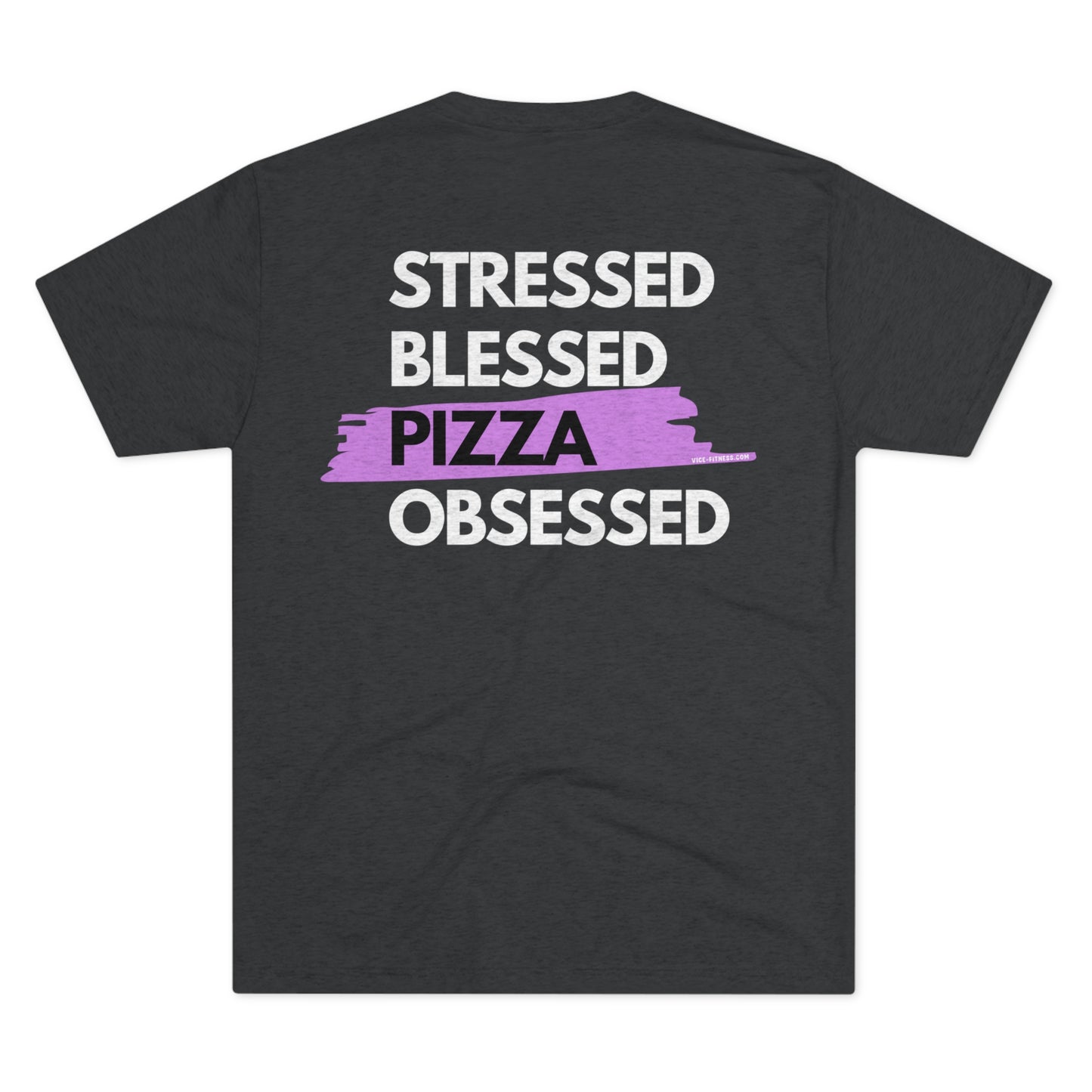 Stressed. Blessed. Pizza Obsessed.- Triblend Tee