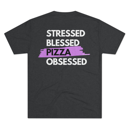 Stressed. Blessed. Pizza Obsessed.- Triblend Tee