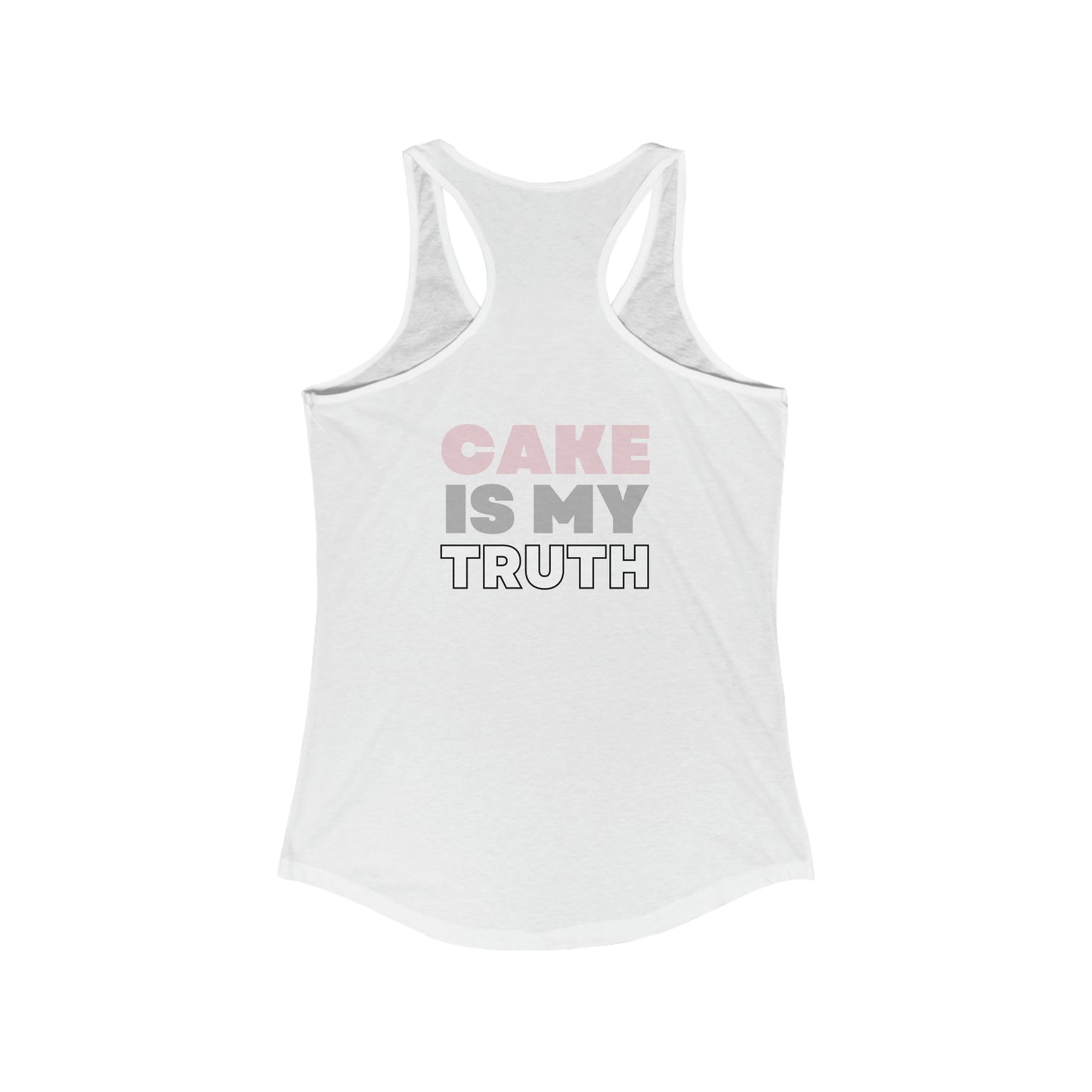 Cake is my Truth- Tank Top