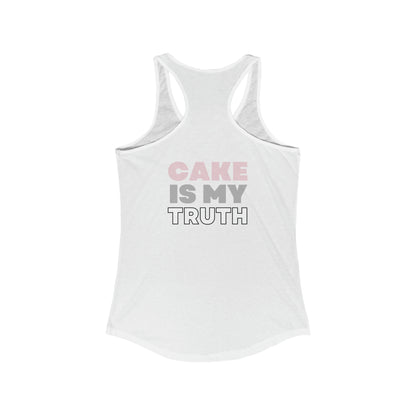 Cake is my Truth- Tank Top