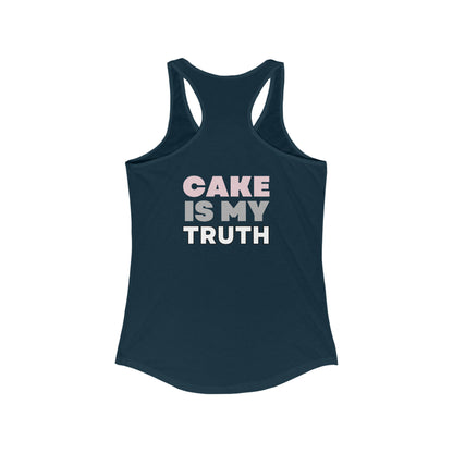 Cake is my Truth- Tank Top