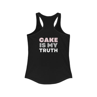 Cake is my Truth- Tank Top