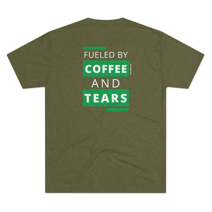 Fueled By Coffee And Tears - Triblend Tee